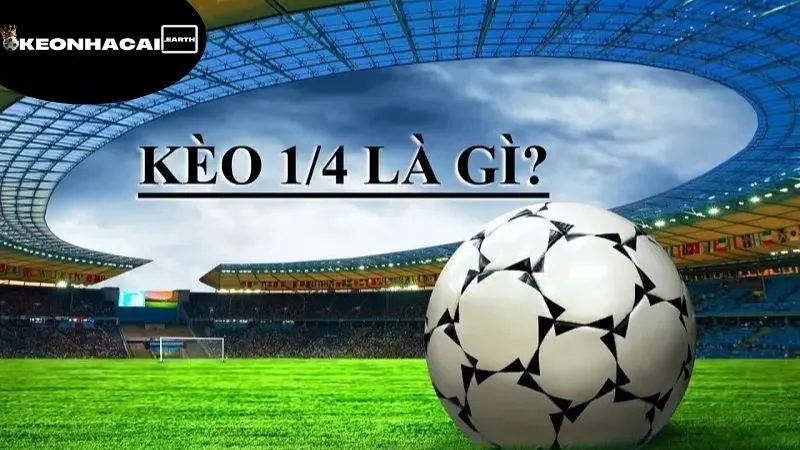 Kèo Bóng Đá 0.25 Là Gì - Chi Tiết Về Loại Kèo Chấp Phổ Biến 4 keo-bong-da-0-25-la-gi-chien-luoc